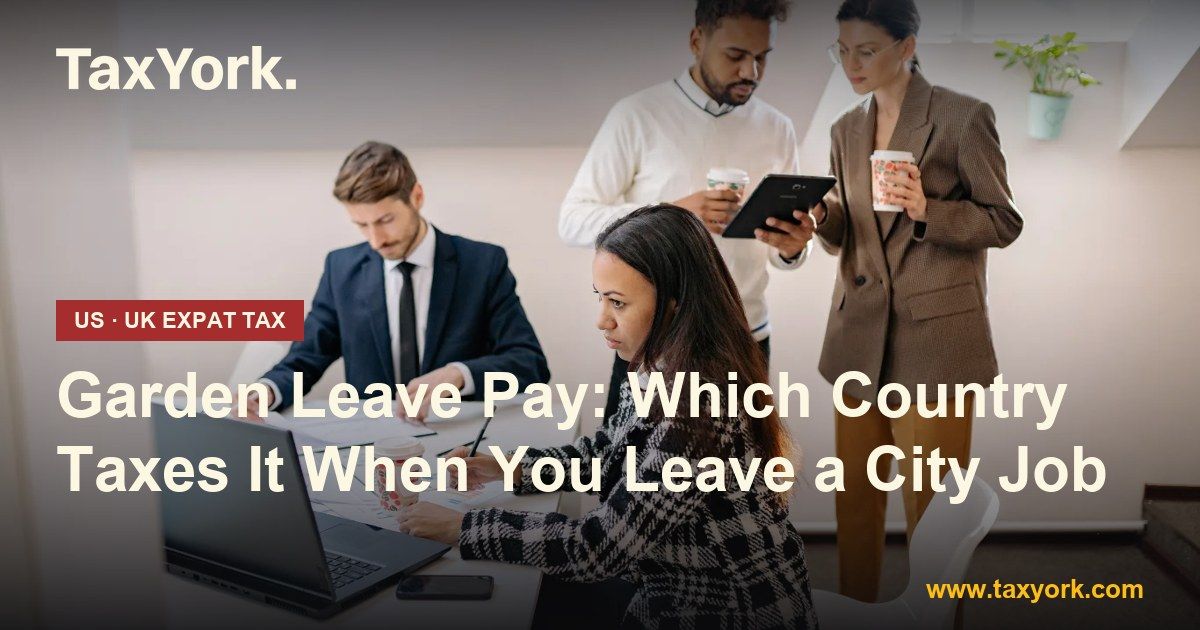 garden leave pay — TaxYork US & UK expat tax specialists