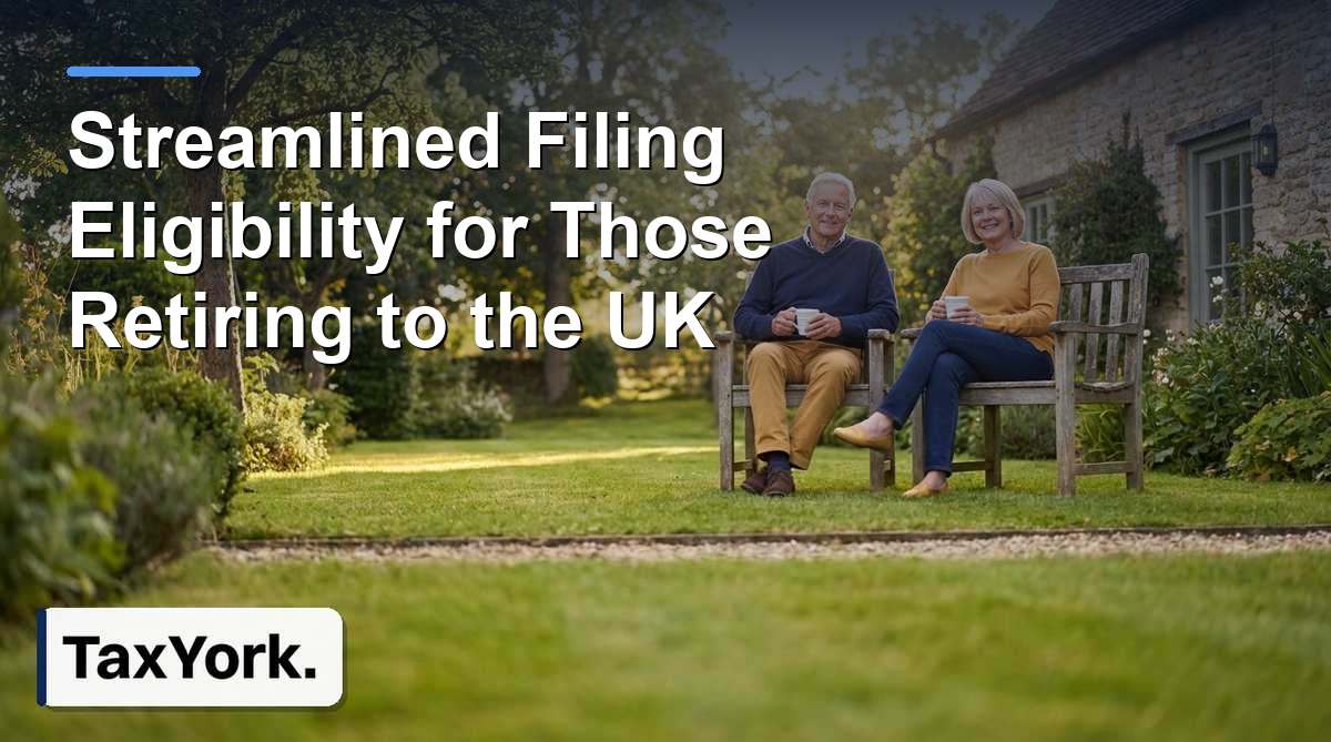 Streamlined eligibility for retiring to the UK