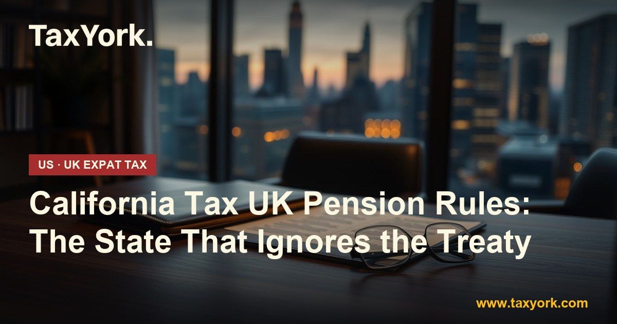 california tax uk pension — TaxYork US & UK expat tax specialists