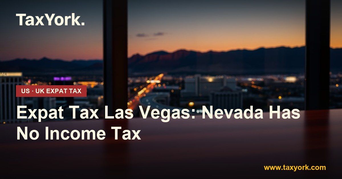 expat tax Las Vegas — TaxYork US & UK expat tax specialists
