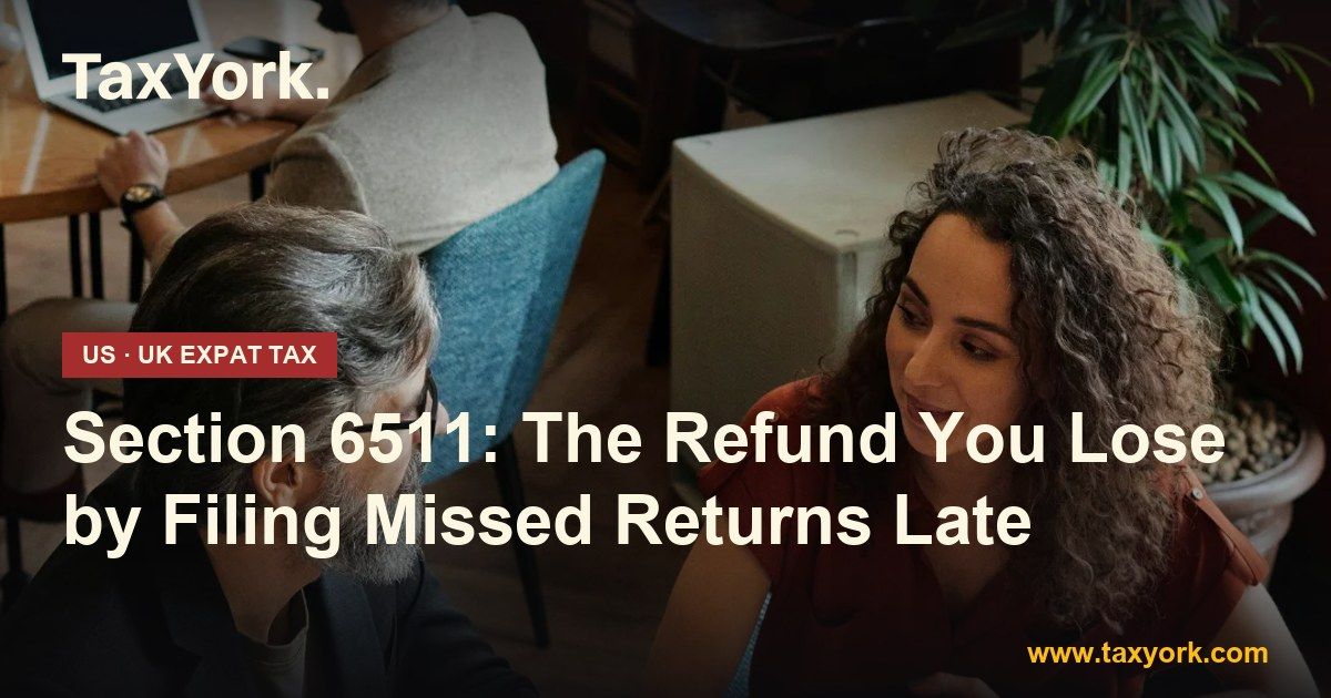 Section 6511 — TaxYork US & UK expat tax specialists