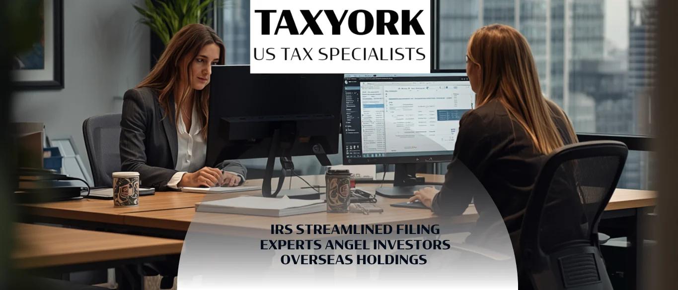 IRS Streamlined Filing Experts Angel Investors Overseas Holdings |