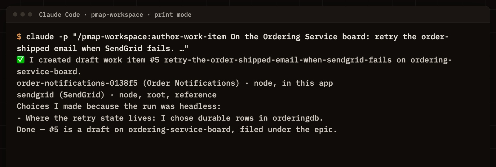 A terminal authoring work item #5 with nobody watching: retry the order-shipped email when SendGrid fails, anchored to the Order Notifications worker and SendGrid, with the choice the run made for itself.