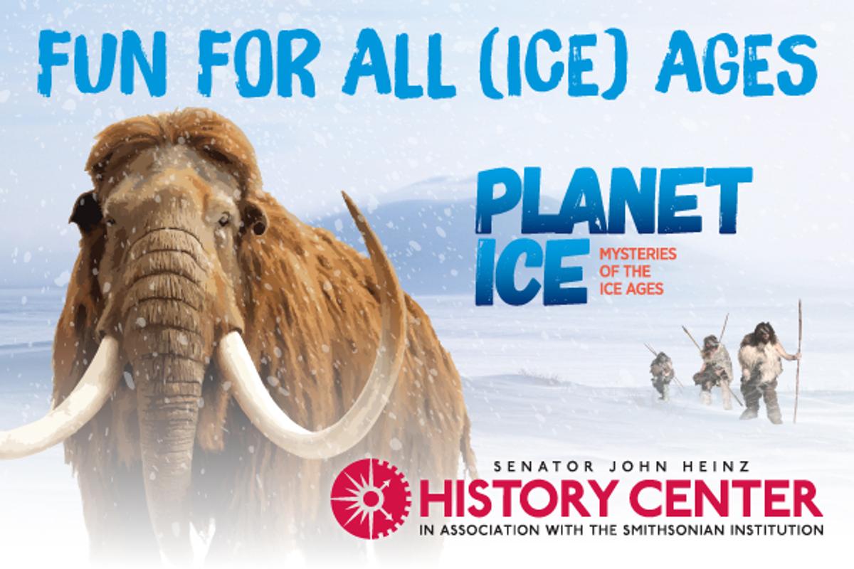 Display Ad: Planet Ice at Heinz History Center
