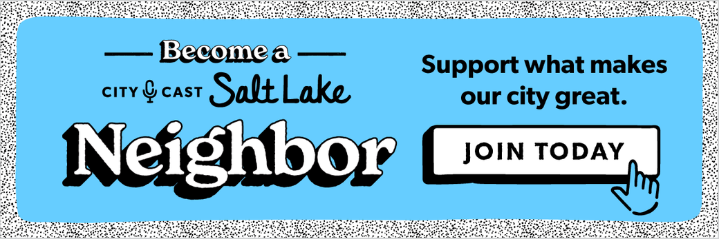 Become a City Cast Salt Lake Neighbor banner