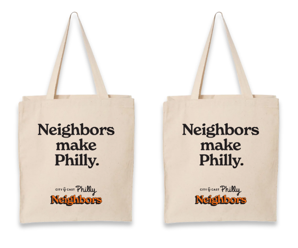 Two canvas tote bags that say "Neighbors make Philly." with the City Cast Philly Neighbors logo at the bottom. 