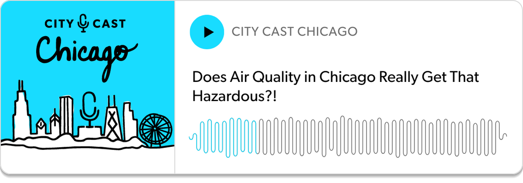 Podcast Player: Does Air Quality in Chicago Really Get That Hazardous?!
