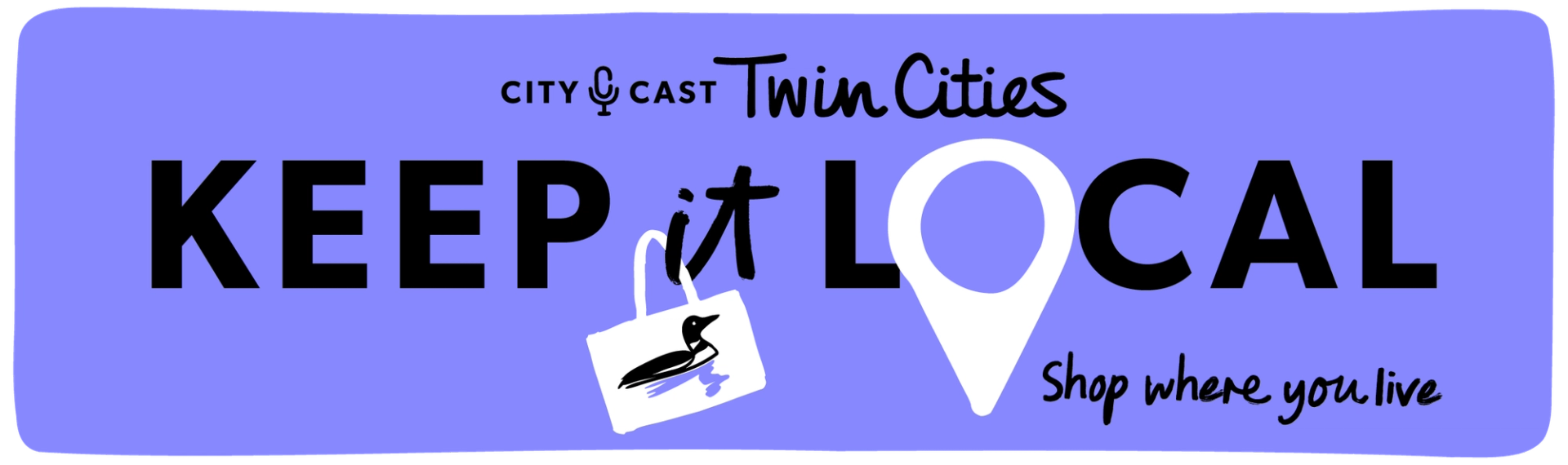 City Cast Twin Cities Keep It Local: shop where you live banner with a illustration of a loon on a tote bag hanging from the i 