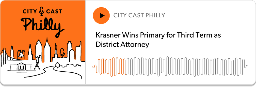 Podcast Player: "Krasner Wins Primary for Third Term as District Attorney"