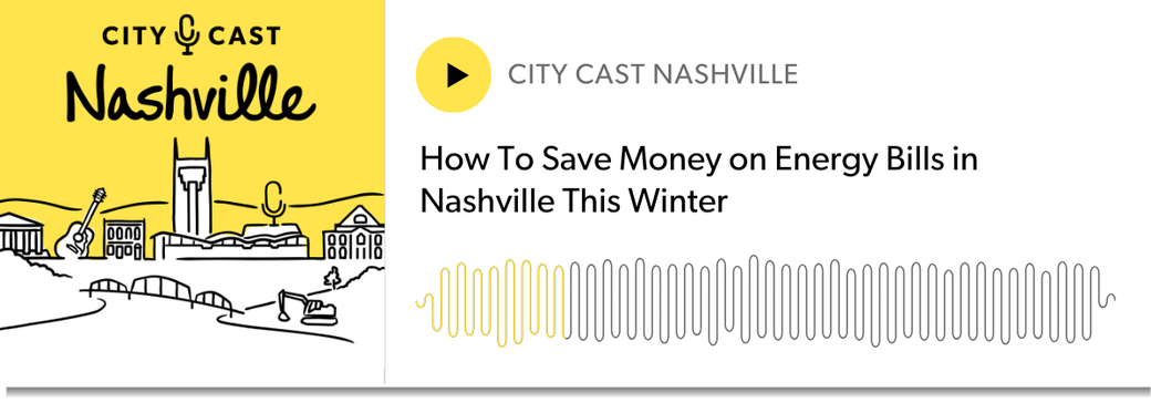 On the left, a silhouette of Nashville in yellow and white. On the right, a pod player that says: How To Save Money on Energy Bills in Nashville This Winter