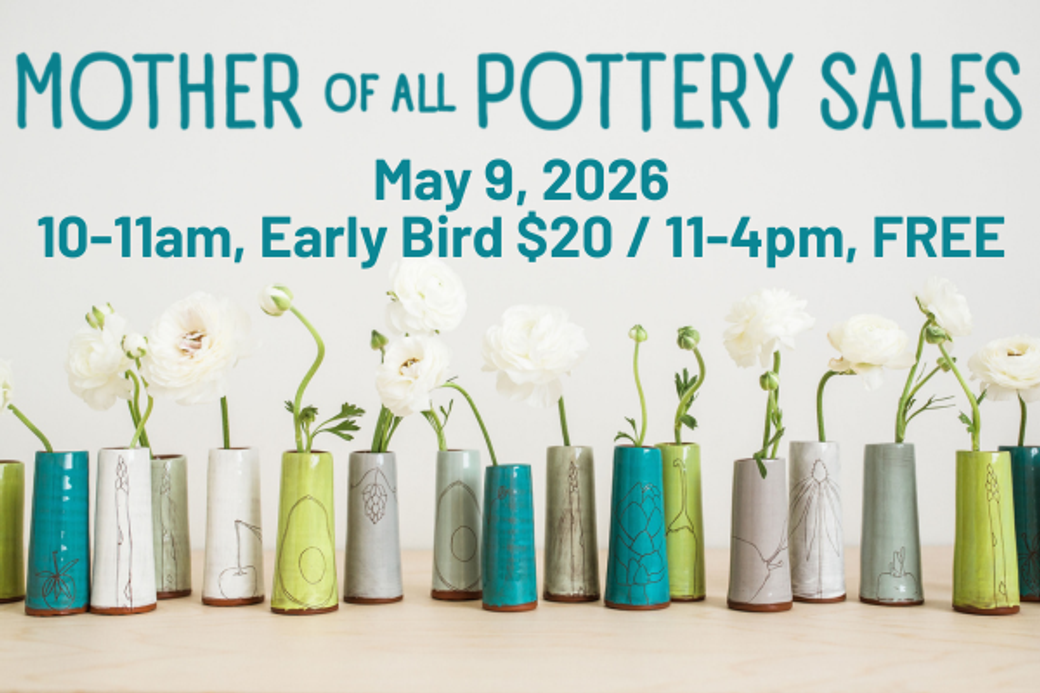 Display Ad: "Colorful pottery vases with white flowers on display. Text reads: 'Mother of All Pottery Sales, May 9, 2026, Early Bird $20, Free 11-4pm.'"