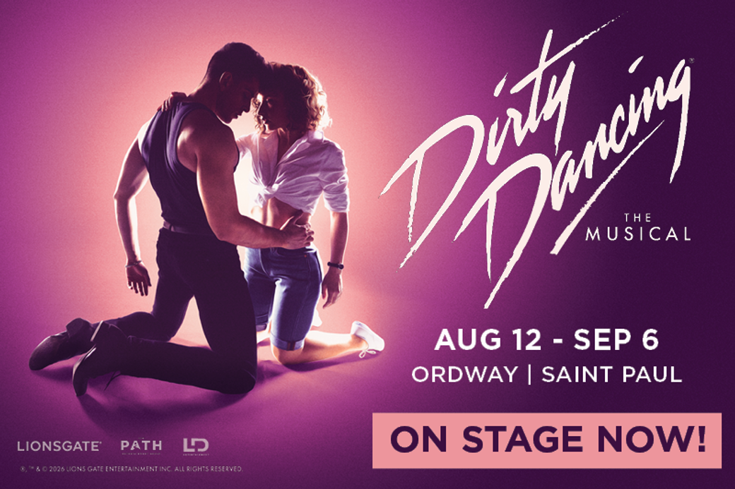Display ad for Dirty Dancing: The Musical; August 12 - September 6