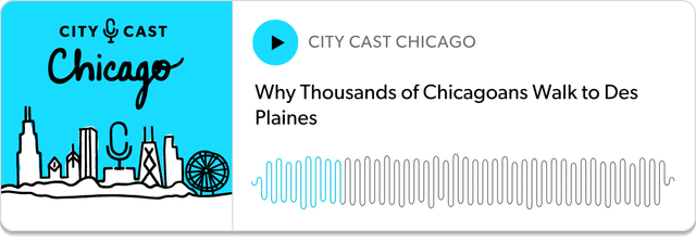 A City Cast Chicago podcast episode about why thousands of Chicagoans walk to Des Plaines
