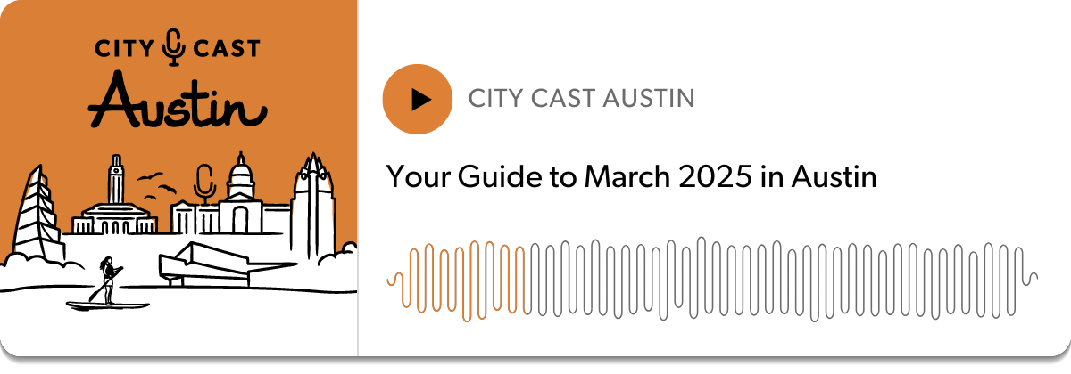 City Cast Austin's Podcast episode "Your Guide to March 2025 in Austin