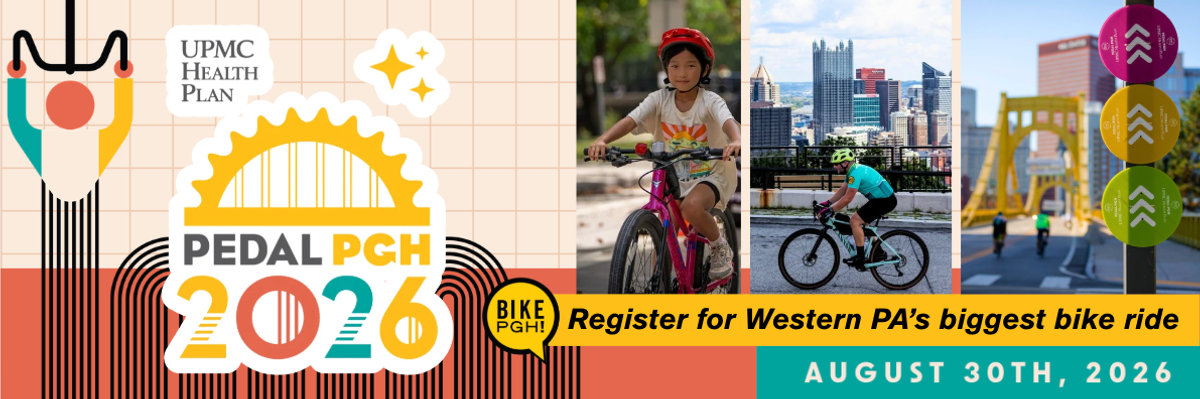 Alt text: "Pedal PGH 2026 banner featuring abstract bike art and 'Register for Western PA's biggest bike ride' text. Photos show cyclists on urban trails with a city skyline and yellow bridge. Event date: August 30th, 2026."