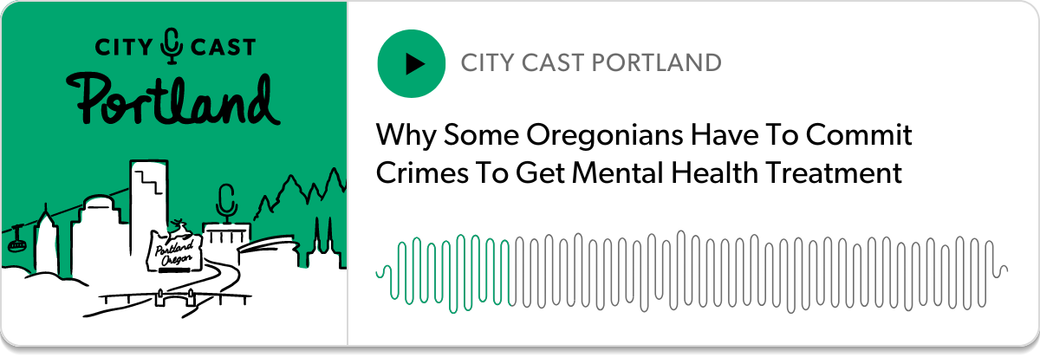 screenshot of a podcast player: "Why Some Oregonians Have To Commit Crimes To Get Mental Health Treatment"