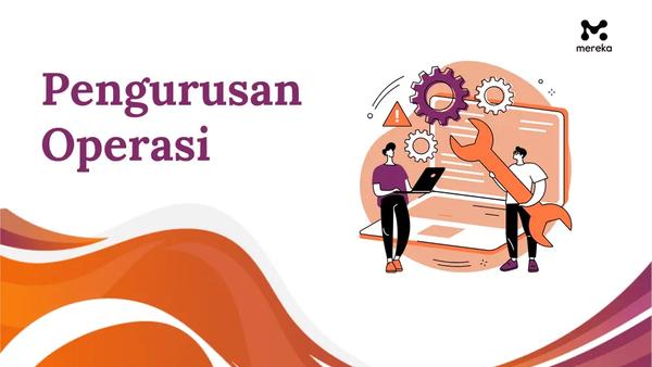 Pengurusan Operasi: Kunci Keberkesanan Perniagaan Anda
