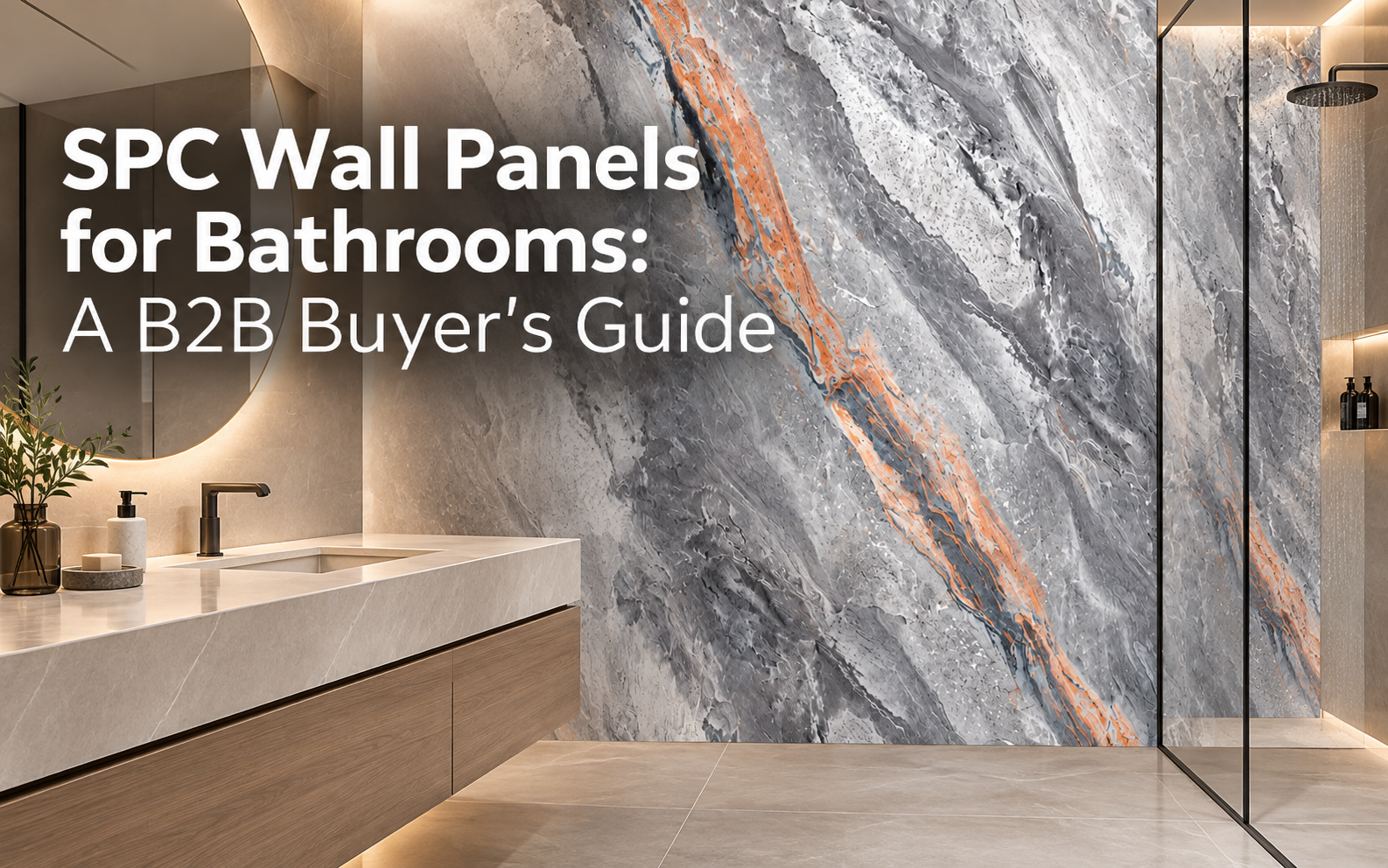 SPC Wall Panels for Bathrooms: A B2B Buyer's Guide