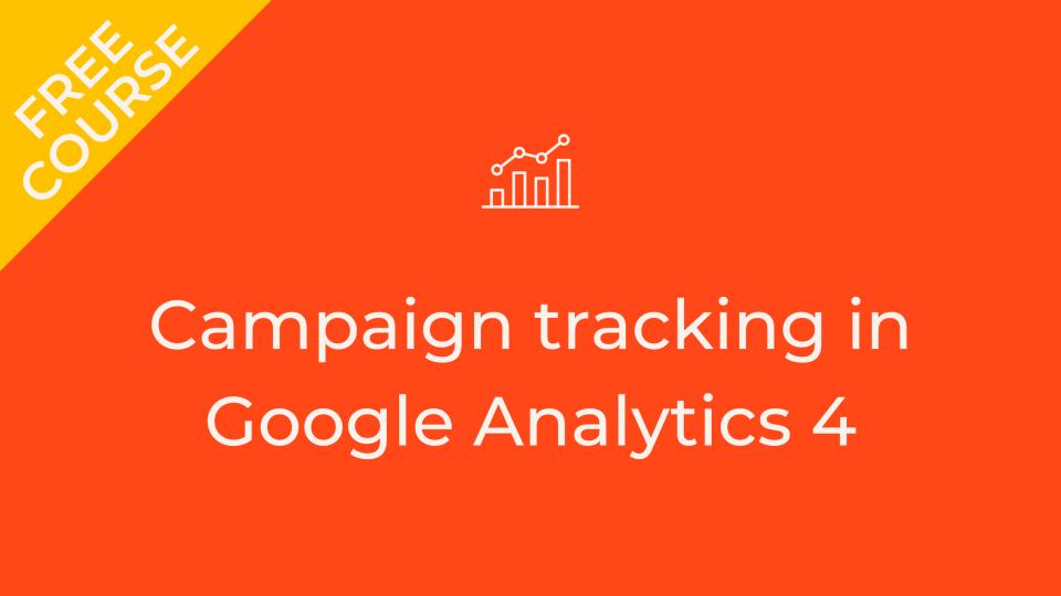 Promotional card for the free course 'Campaign tracking in Google Analytics 4'.