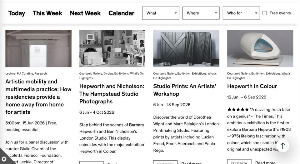   The    Courtauld Institute of Art   ’s new What’s On page has very handy filters, including “Who”, “What” and “Where”, but also a nifty “Free events” checkbox and a calendar feature. On top of that, they now clearly display events that are sold out or that require joining a waitlist.   