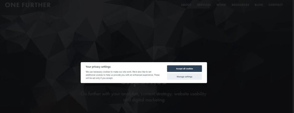  There’s no avoiding cookies on the One Further website: the rest of the page is blcoked and visitors have to make a decision before browsing. 
