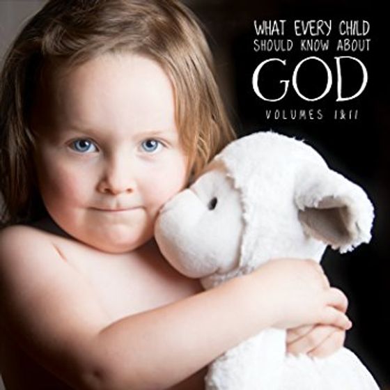 What Every Child Should Know About God