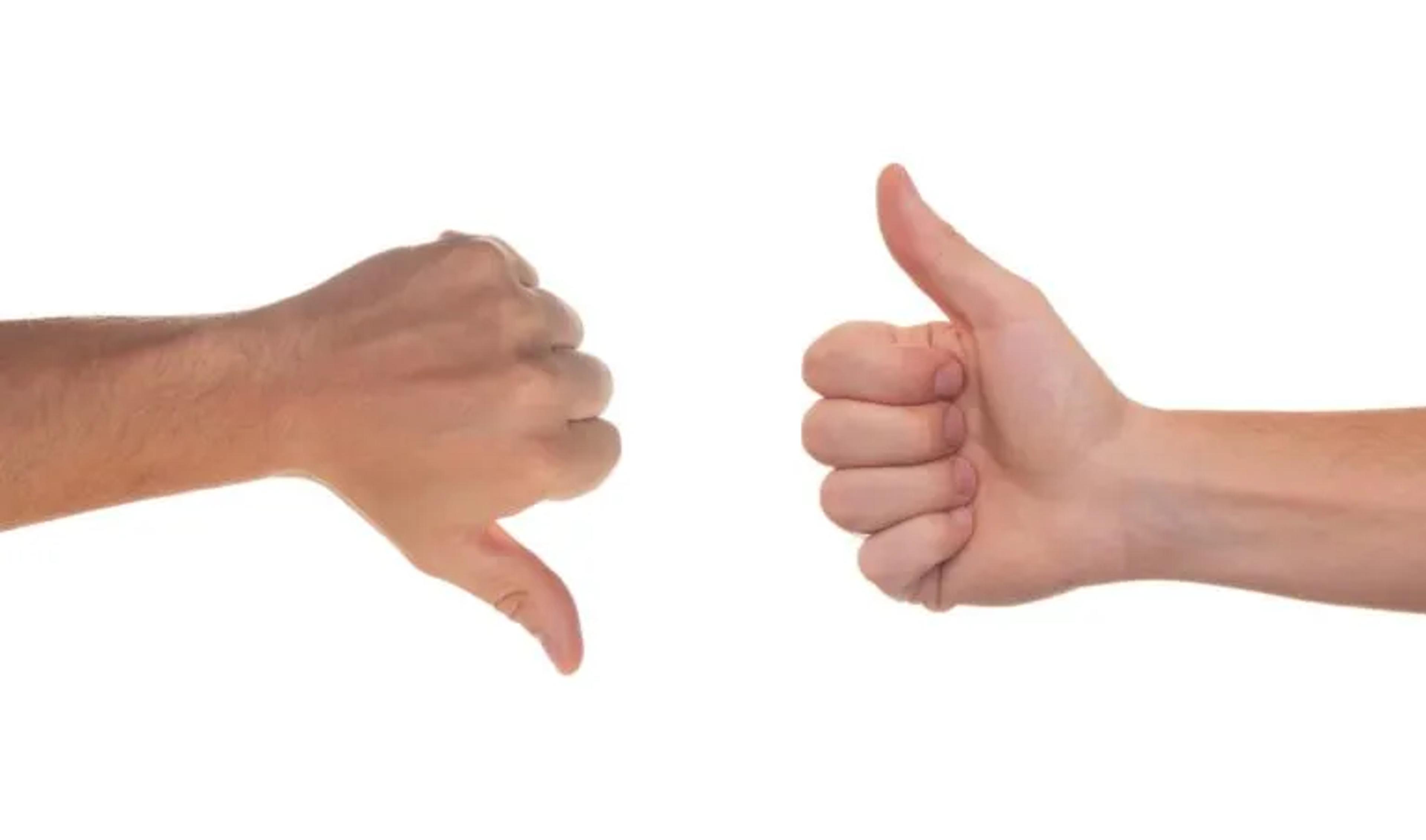 Thumbs up and thumbs down.