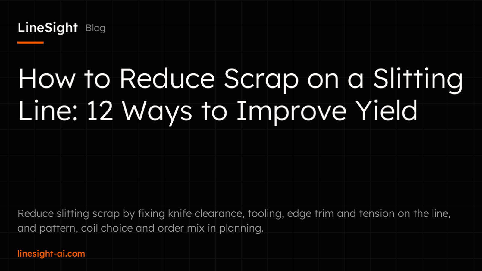 How to Reduce Scrap on a Slitting Line: 12 Ways to Improve Yield
