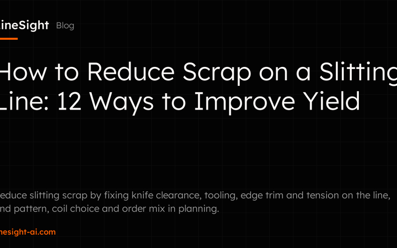 How to Reduce Scrap on a Slitting Line: 12 Ways to Improve Yield