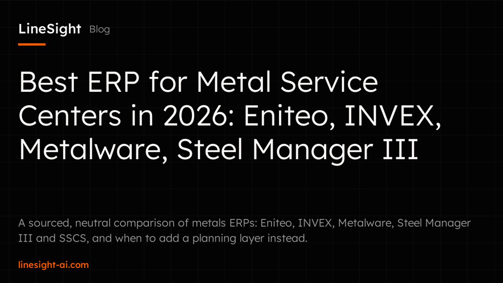 Best ERP for Metal Service Centers in 2026: Eniteo, INVEX, Metalware, Steel Manager III