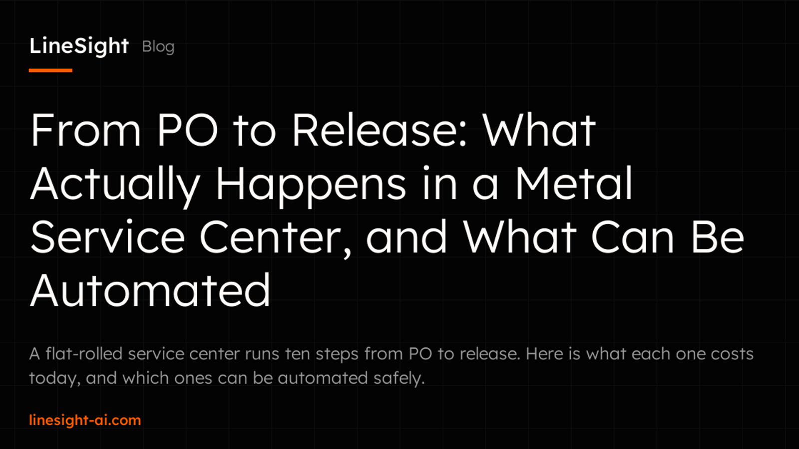From PO to Release: What Actually Happens in a Metal Service Center, and What Can Be Automated
