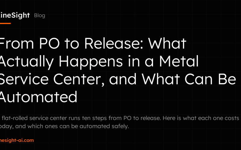 From PO to Release: What Actually Happens in a Metal Service Center, and What Can Be Automated