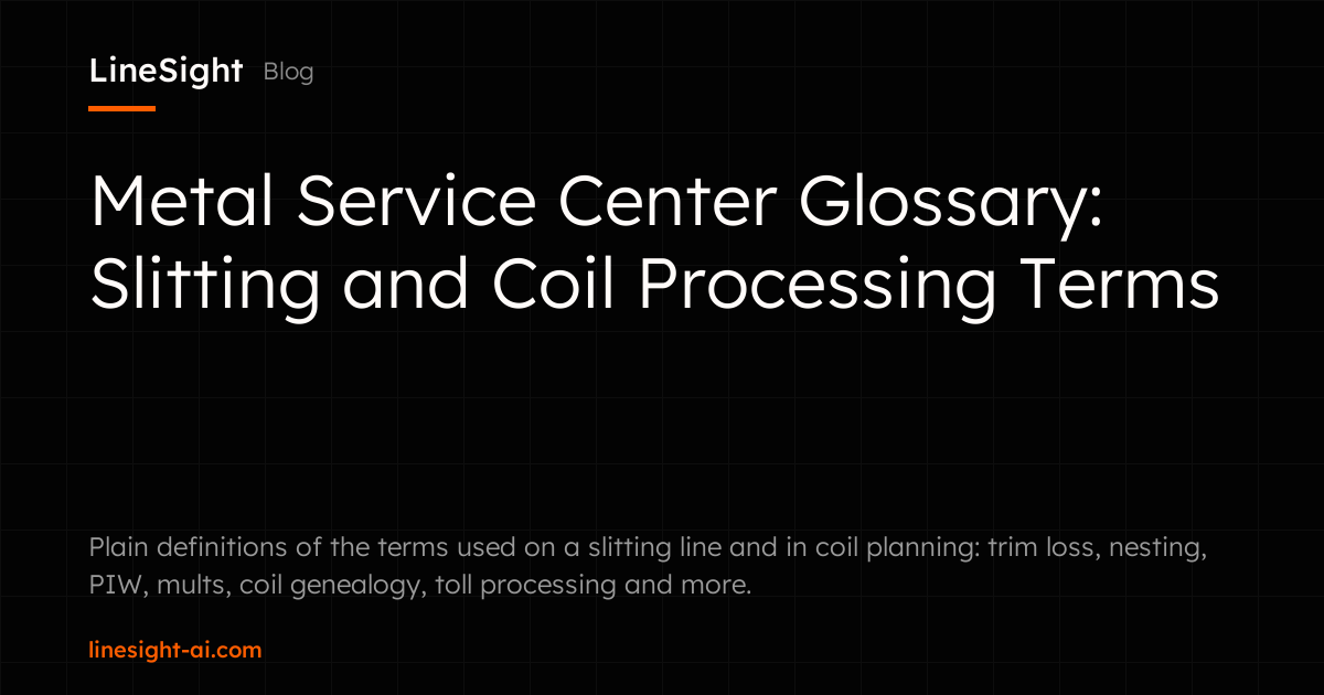 Metal Service Center Glossary: Slitting and Coil Processing Terms