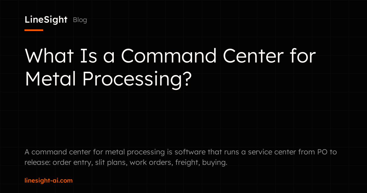 What Is a Command Center for Metal Processing?