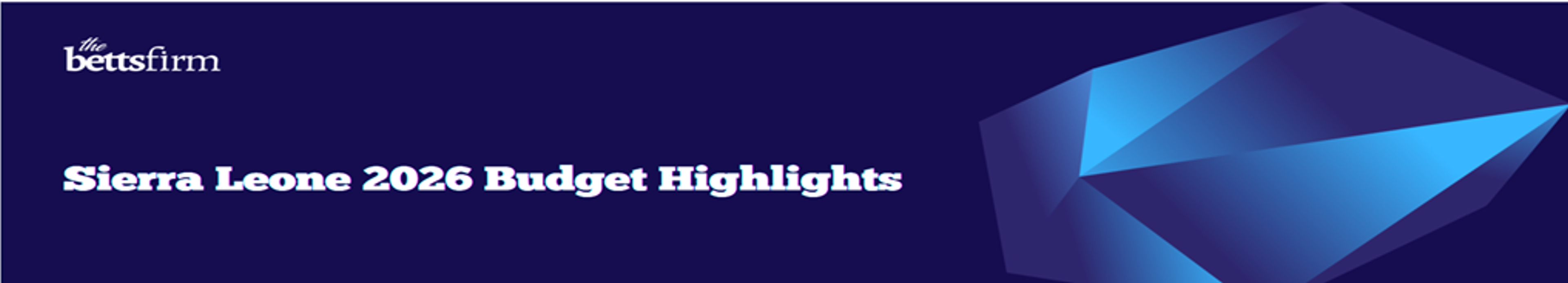 The Betts Firm's 2026 Sierra Leone Budget Highlights 