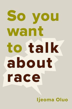 Cover of So You Want to Talk about Race