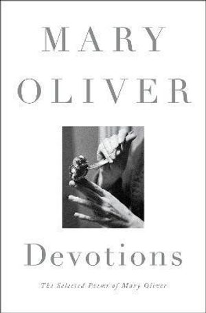 Cover of Devotions: The Selected Poems of Mary Oliver