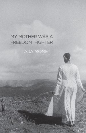 Cover of My mother was a freedom fighter