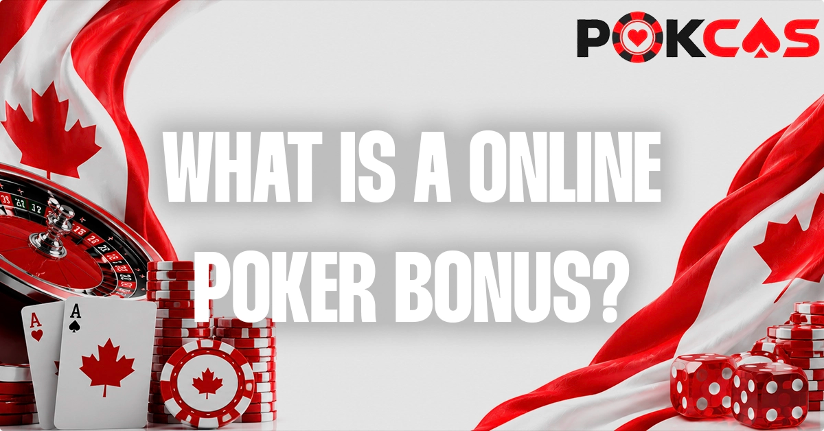 What Is Online Poker Bonuses