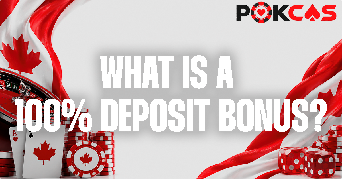 What is a 100% Deposit Bonus?