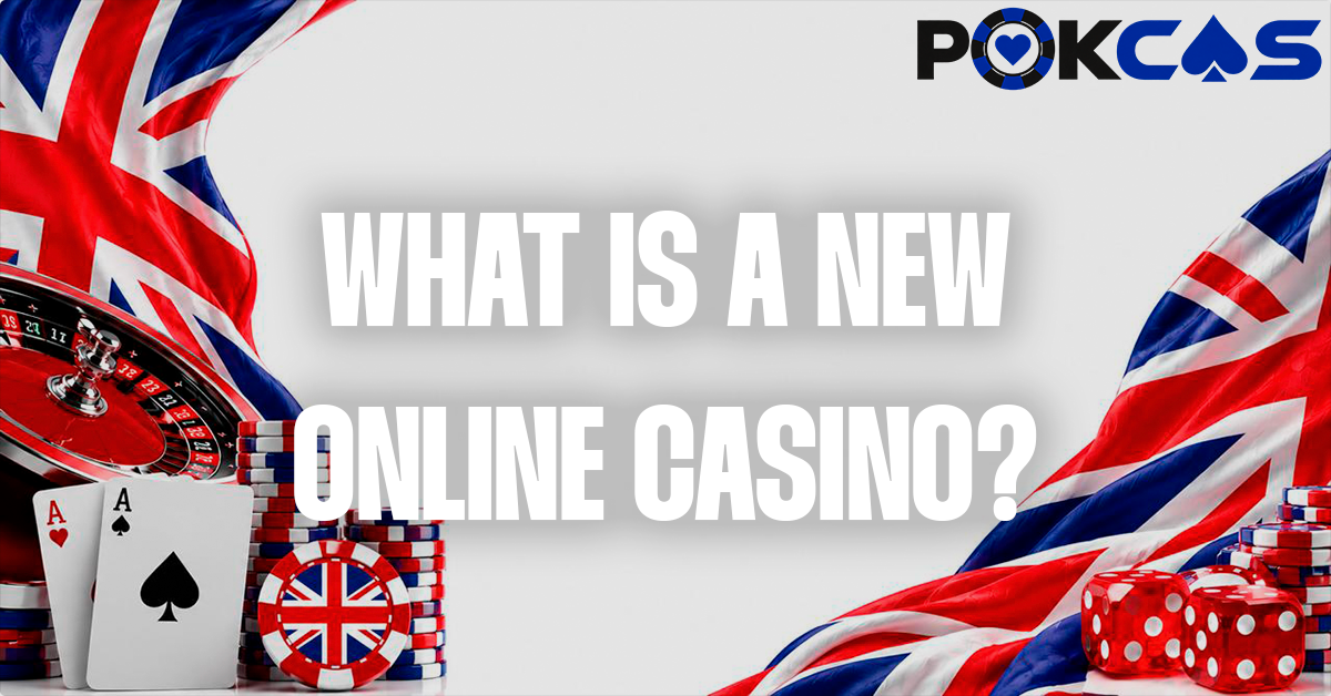 What Is A New Online Casino
