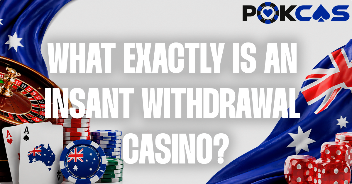 What is an Instant Withdrawal Casino?