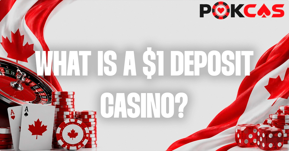 What Is a C$1 Deposit Casino