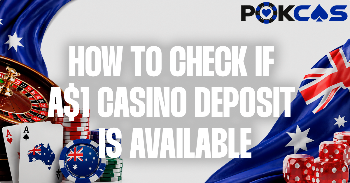 How to confirm if a casino allows A$1 deposit