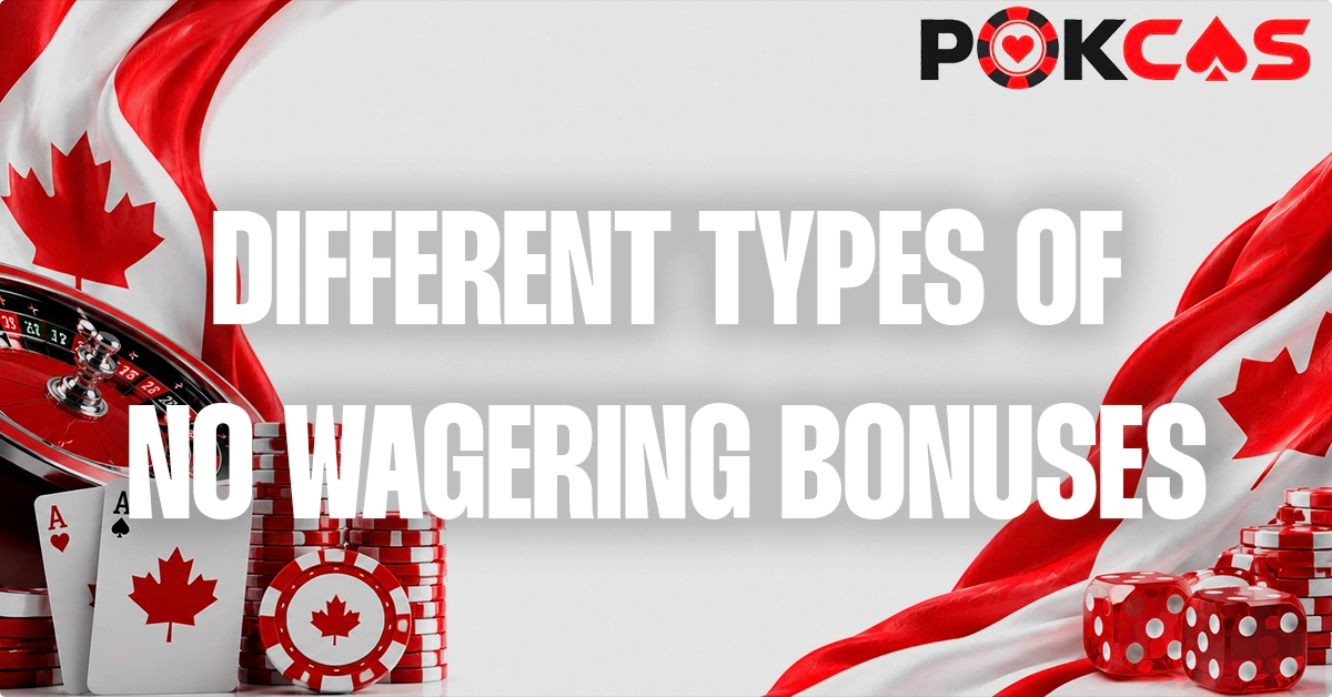 Different Types of No Wagering Online Casino Bonuses in Canada