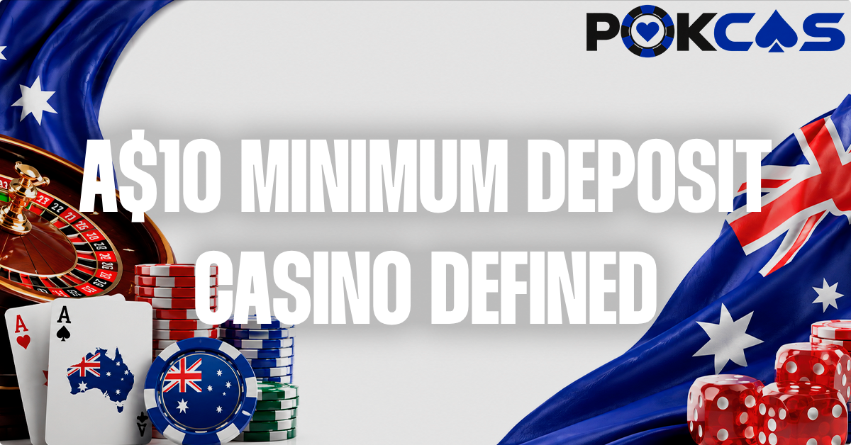 What is a A$10 Minimum Deposit Casino?