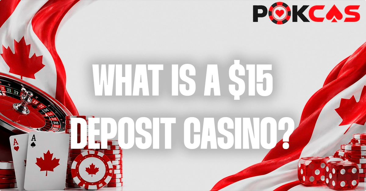 What Is a $15 Deposit Casino
