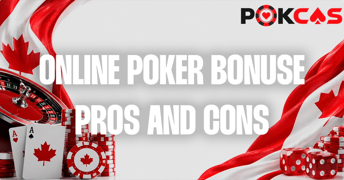 Pros And Cons For Online Poker Welcome Bonuses