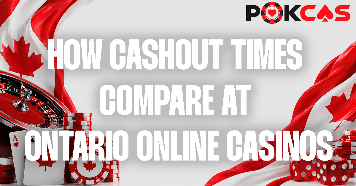 Comparing Cashout Times at Ontario Casinos