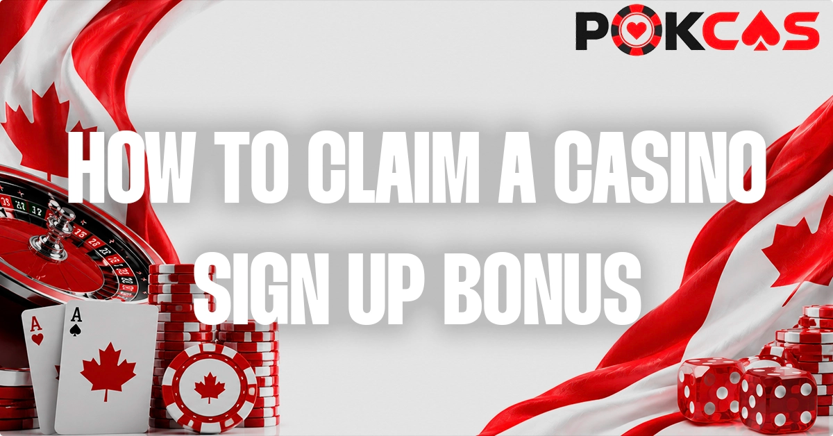 How To Claim A Sign Up Bonus For New Players in Canada